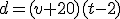 d=(v+20)(t-2)