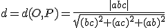 d=d(O,P)=\frac{|abc|}{\sqrt{(bc)^2+(ac)^2+(ab)^2}}