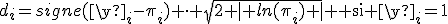 d_{i}=signe(\y_{i}-\pi_{i}) \cdot \sqrt{2 \mid ln(\pi_{i}) \mid} \text{ si} \y_{i}=1