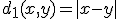 d_1(x,y) = |x-y|