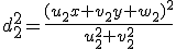 d_2^2=\frac{(u_2x+v_2y+w_2)^2}{u_2^2+v_2^2}