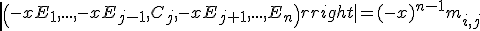 det(-xE_1,...,-xE_{j-1},C_j,-xE_{j+1},...,E_n)=(-x)^{n-1}m_{i,j}