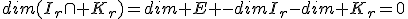 dim(I_r\cap K_r)=dim E -dimI_r-dim K_r=0
