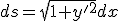 ds=\sqrt{1+y'^2}dx