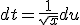 dt=\frac{1}{\sqrt{x}}du