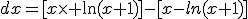 \rm \Bigint ln(x+1)\;dx=[x\times \ln(x+1)]-[x-ln(x+1)]