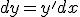 dy=y'dx