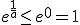 e^{\frac{1}{a}}\le e^0 = 1