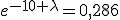 e^{-10 \lambda}=0,286
