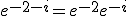 e^{-2 - i} = e^{-2} e^{-i}