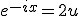 e^{-ix}=2u