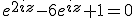 e^{2iz}-6e^{iz}+1=0