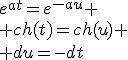 e^{at}=e^{-au}
 \\ ch(t)=ch(u)
 \\ du=-dt