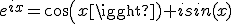 e^{ix}=cos(x)+isin(x)