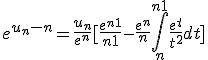 e^{u_n-n} = \frac{u_n}{e^n}[\frac{e^{n+1}}{n+1}-\frac{e^{n}}{n}+\Bigint_n^{n+1} \frac{e^t}{t^2}dt]