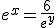 e^{x} = \frac{6}{e^{y}}