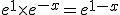 e^1 \times e^{-x} = e^{1-x}