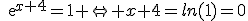 exp{x+4}=1 \Leftrightarrow x+4=ln(1)=0