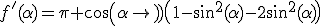 f'(\alpha)=\pi cos(\alpha)\(1-sin^{2}(\alpha)-2sin^{2}(\alpha)\)