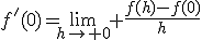 f'(0)=\lim_{h\to 0} \frac{f(h)-f(0)}{h}