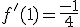 f'(1)=\frac{-1}{4}