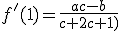 f'(1)=\frac{ac-b}{c+2c+1)}