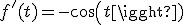 f'(t)=-cos(t)