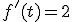 f'(t)=2
