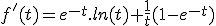 f'(t)=e^{-t}.ln(t)+\frac{1}{t}(1-e^{-t})