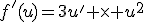 f'(u)=3u' \times u^2