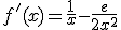 f'(x) = \frac{1}{x} - \frac{e}{2x^2} 