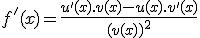 f'(x) = \frac{u'(x).v(x) - u(x).v'(x)}{(v(x))^2}