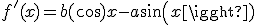 f'(x) = b(cos)x-a sin(x)