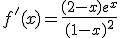 f'(x)=\frac{(2-x)e^{x}}{(1-x)^2}