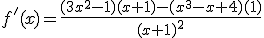 f'(x)=\frac{(3x^2-1)(x+1)-(x^3-x+4)(1)}{(x+1)^2}