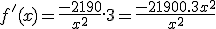 f'(x)=\frac{-2190}{x^2} +.3 = \frac{-2190+0.3x^2}{x^2}