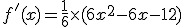 f'(x)=\frac{1}{6}\times(6x^2-6x-12)