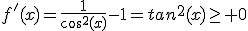 f'(x)=\frac{1}{cos^2(x)}-1=tan^2(x)\ge 0