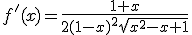 f'(x)=\frac{1+x}{2(1-x)^2sqrt{x^2-x+1}}