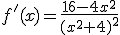 f'(x)=\frac{16-4x^2}{(x^2+4)^2}