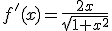 f'(x)=\frac{2x}{\sqrt{1+x^{2}}}