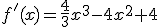 f'(x)=\frac{4}{3}x^3-4x^2+4