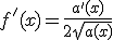 f'(x)=\frac{a'(x)}{2\sqrt{a(x)}