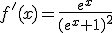 f'(x)=\frac{e^{x}}{(e^{x}+1)^{2}}