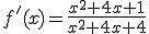 f'(x)=\frac{x^2+4x+1}{x^2+4x+4}