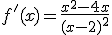 f'(x)=\frac{x^2-4x}{(x-2)^2}