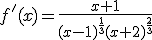 f'(x)=\frac{x+1}{(x-1)^{\frac{1}{3}}(x+2)^{\frac{2}{3}}}