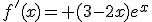 f'(x)= (3-2x)e^x