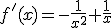 f'(x)=-\frac{1}{x^{2}}+\frac{1}{x}