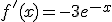 f'(x)=-3e^{-x}